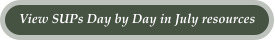 View SUPs Day by Day in July resources